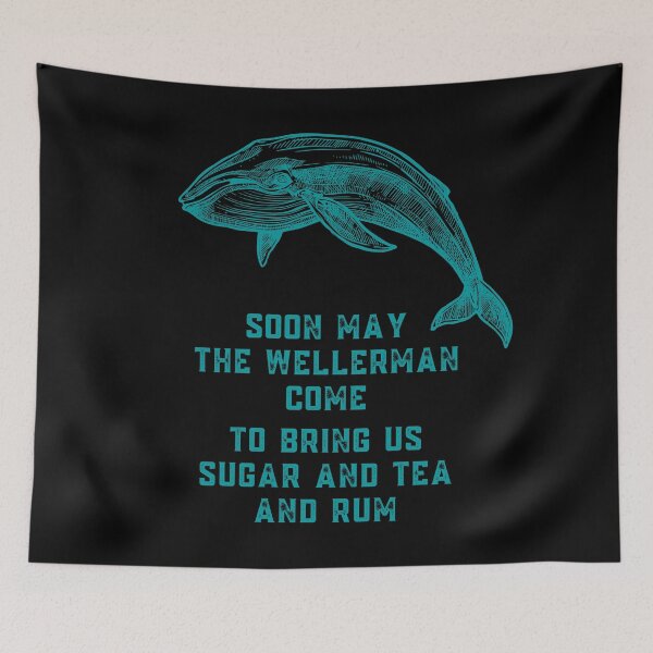 Item preview, Soon May the Wellerman Come to Bring Us Sugar and Tea and Rum designed and sold by Nathalie Aynié.