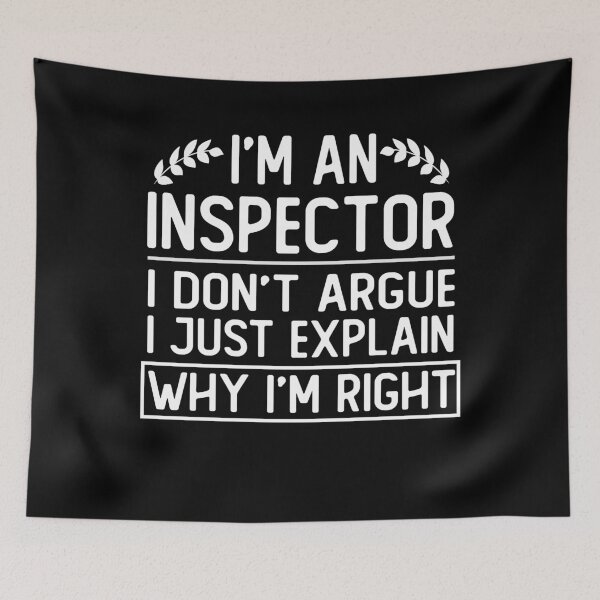 Item preview, i m an inspector i don t argue i just explain why i m right funny inspector gift designed and sold by alaechamlal.