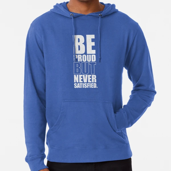 Proud but discount never satisfied hoodie