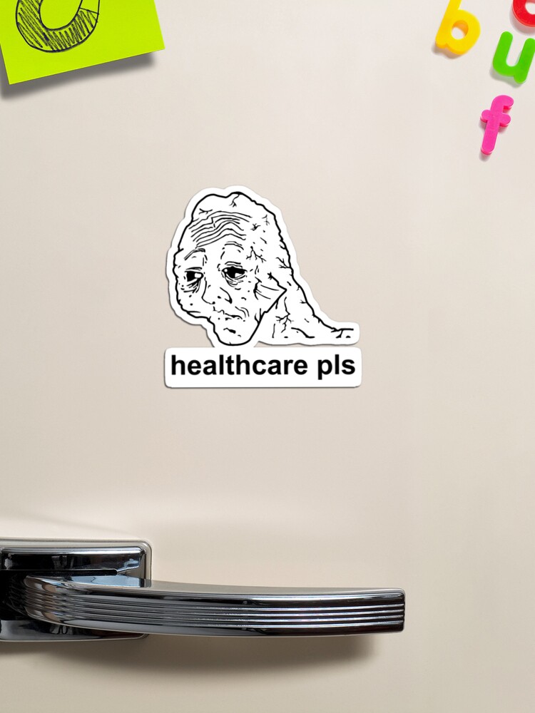 Healthcare Pls - Medicare For All, Meme, Doomer, Wojak, Leftist