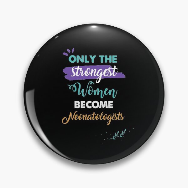 Item preview, Neonatologists gift only the strongest women become Neonatologists  designed and sold by Custom365.