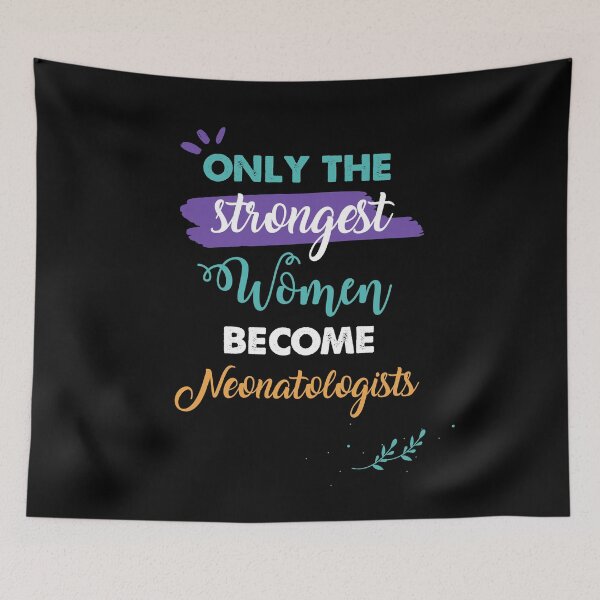 Item preview, Neonatologists gift only the strongest women become Neonatologists  designed and sold by Custom365.