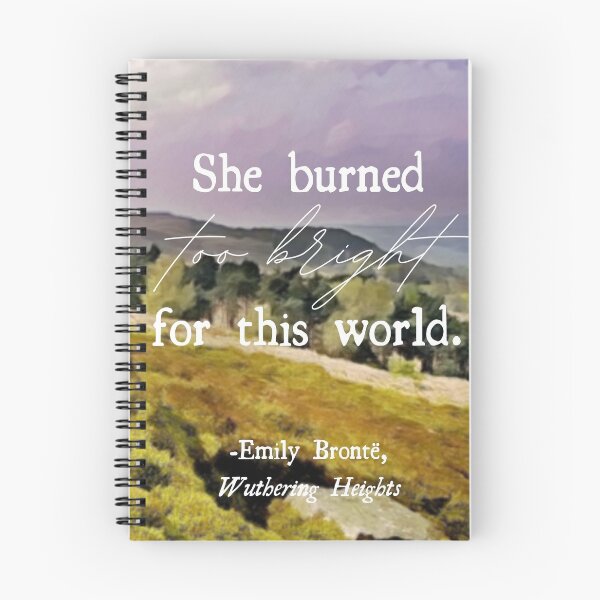 Item preview, Wuthering Heights Too Bright Quote designed and sold by EileanMoor.