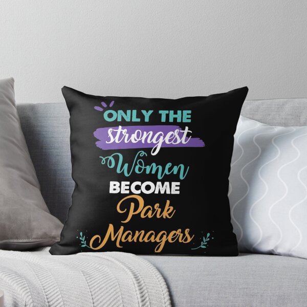 Item preview, Park Managers gift only the strongest women become Park Managers designed and sold by Custom365.