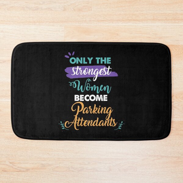Item preview, Parking Attendants gift only the strongest women become Parking Attendants designed and sold by Custom365.