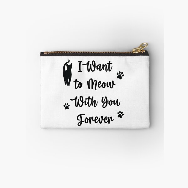 Item preview, I Want to Meow With you Forever Funny cat Quotes 2, Girls just Wanna Have Cat designed and sold by Freefay.