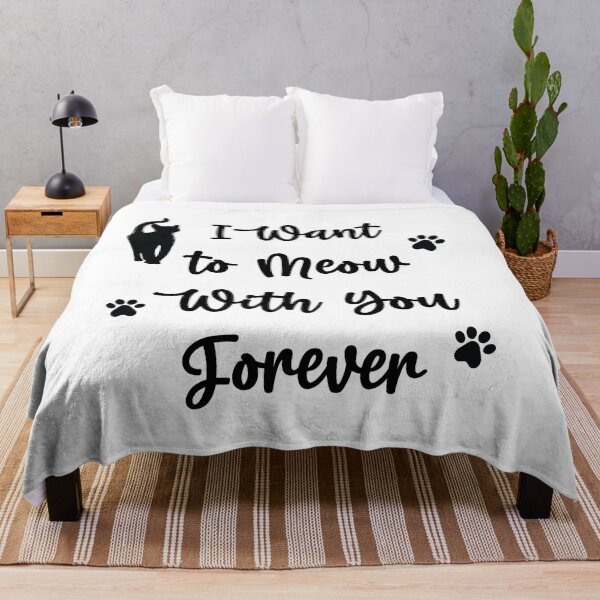 Item preview, I Want to Meow With you Forever Funny cat Quotes 2, Girls just Wanna Have Cat designed and sold by Freefay.