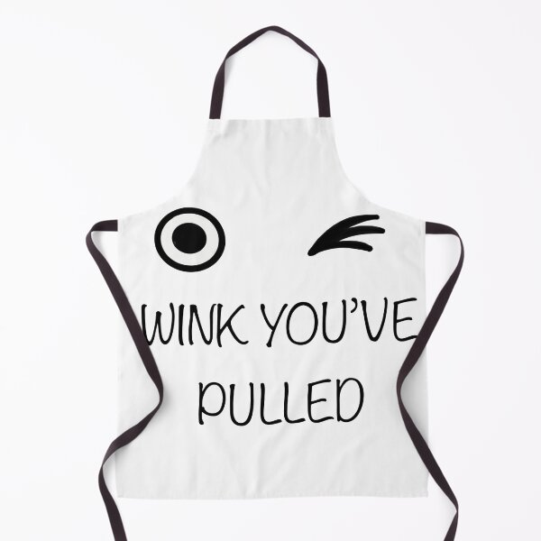 Item preview, Wink you’ve pulled designed and sold by 3leggeddogg.