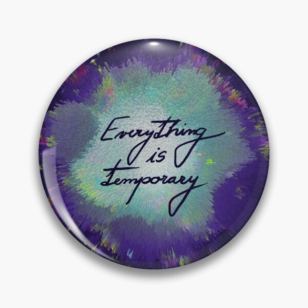 Item preview, Everything is Temporary designed and sold by zazuzanta.