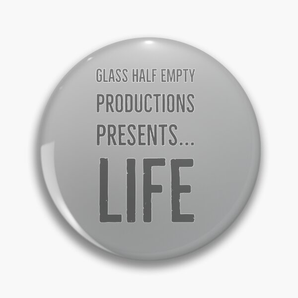 Item preview, Glass half empty produtions presents... Life designed and sold by OkGuys.