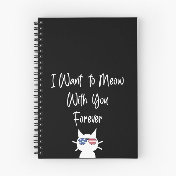 Item preview, I Want to Meow With you Forever America Style Funny cat Quotes designed and sold by Freefay.