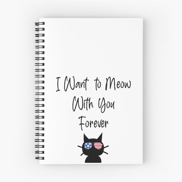 Item preview, I Want to Meow With you Forever America Style 2 Funny cat Quotes designed and sold by Freefay.
