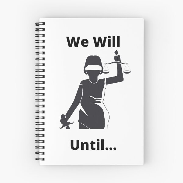 Item preview, We Will Until is digital art that states we will not stop fighting for justice. designed and sold by DebbieH5.