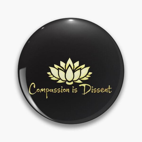 Item preview, Compassion IS Dissent designed and sold by OptoFortuna.