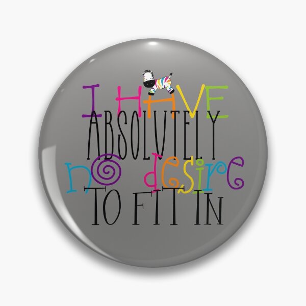Item preview, I Have Absolutely No Desire To Fit In designed and sold by Teamtsunami6.