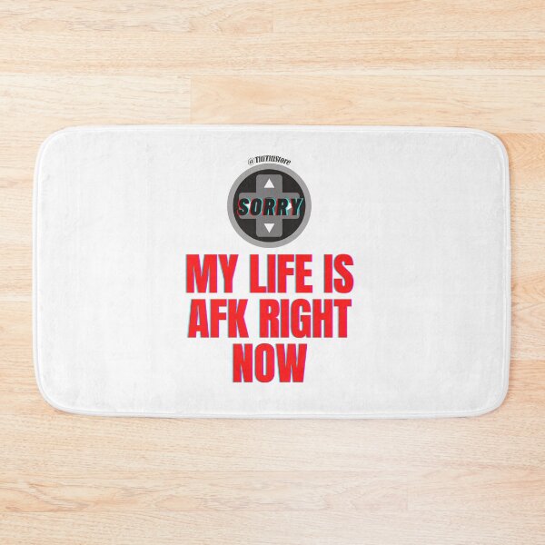 Item preview, Sorry My life is AFK right now: / designed and sold by Titi-Titi.