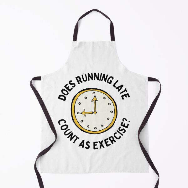 Item preview, Does Running Late count as exercise? designed and sold by being trendy.