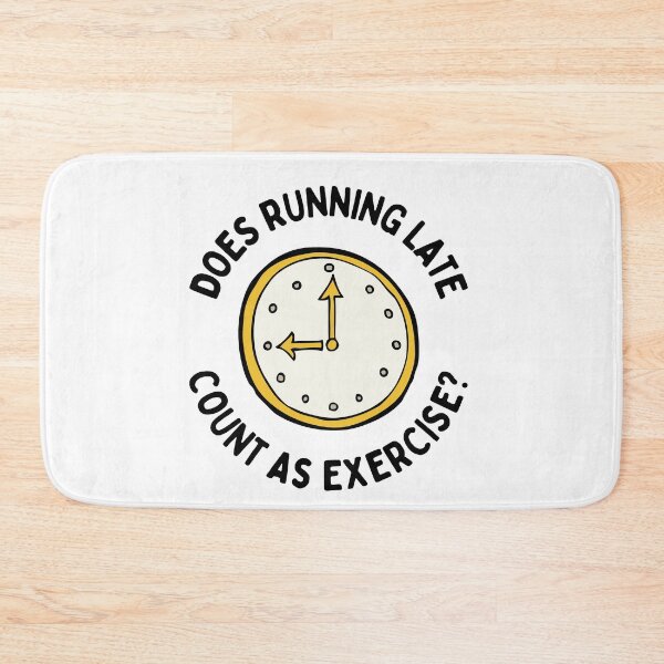 Item preview, Does Running Late count as exercise? designed and sold by being trendy.