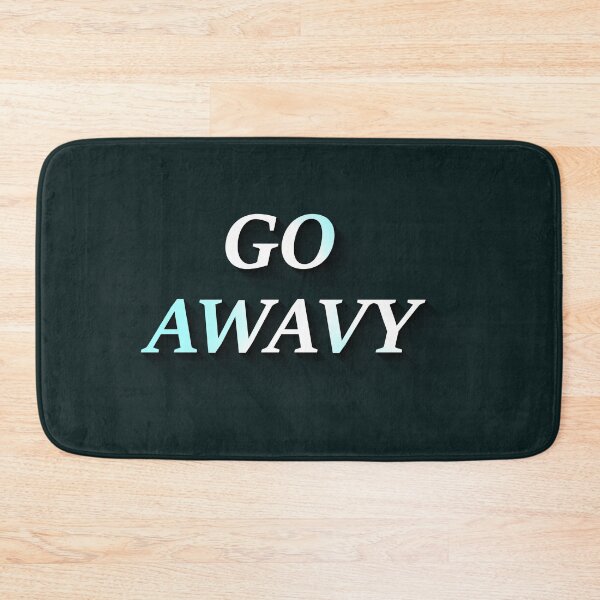 Item preview, GO AWAVY designed and sold by Cr4Store.
