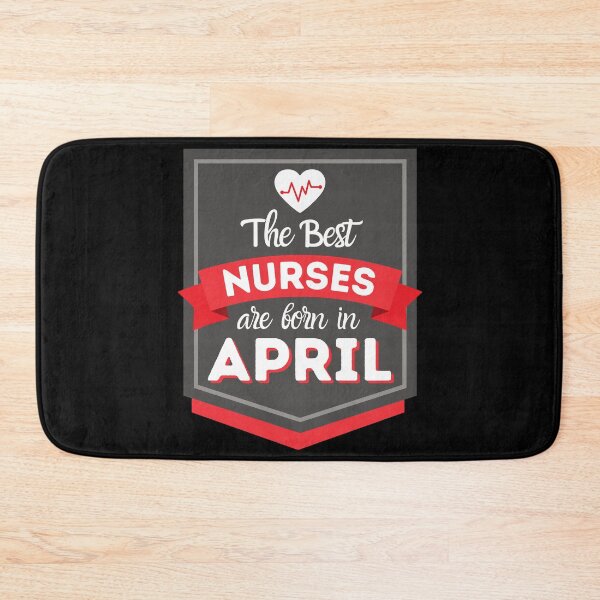 Item preview, The Best Nurses Are Born In April designed and sold by DocTeen.