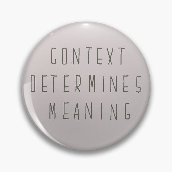 Item preview, Context Determines Meaning designed and sold by TangledSquid.