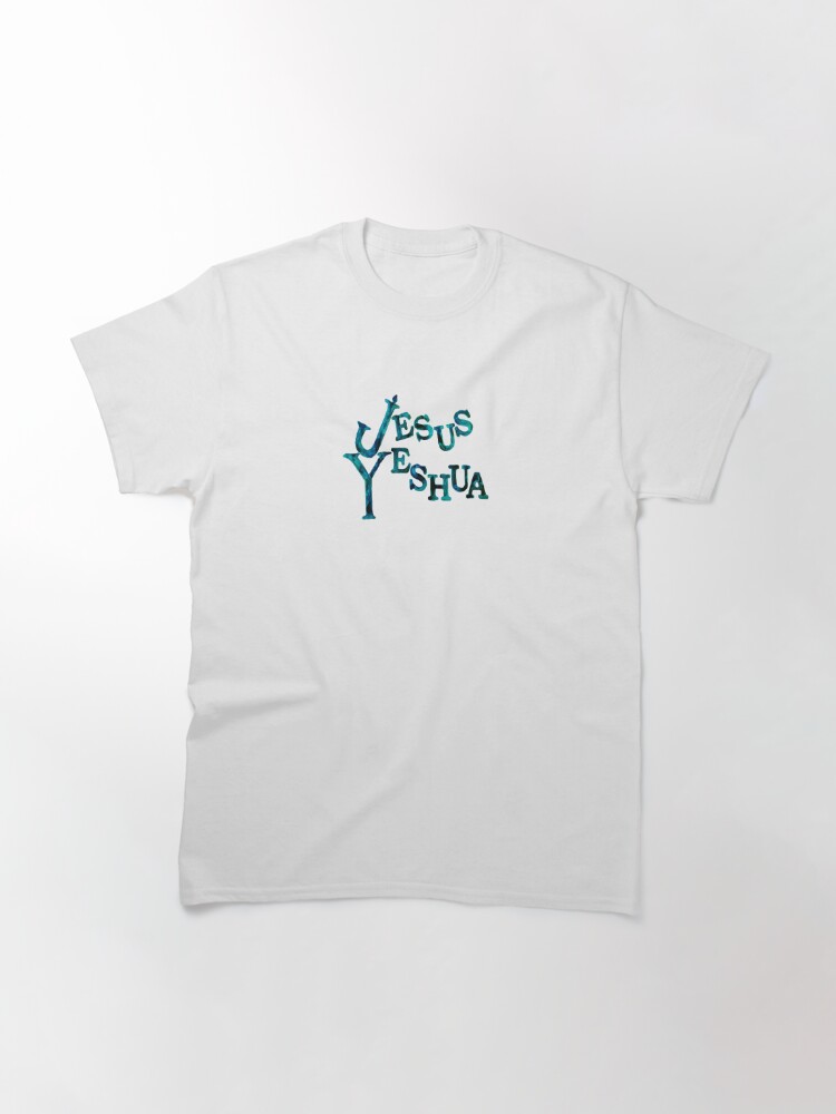 Alternate view of Jesus Yeshua Classic T-Shirt