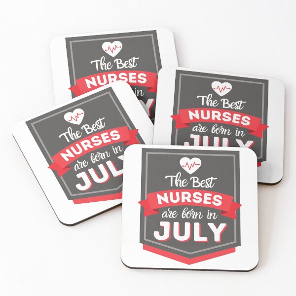 Item preview, The Best Nurses Are Born In July designed and sold by DocTeen.