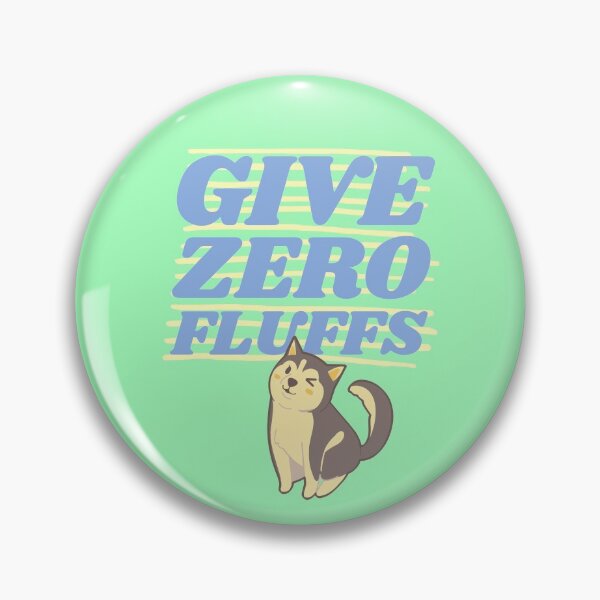 Item preview, Give Zero Fluffs puppy pun designed and sold by Tecnofa.