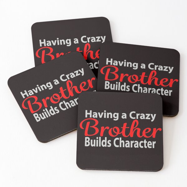 Item preview, Having a Crazy Brother Builds Character designed and sold by JAZTshirt.
