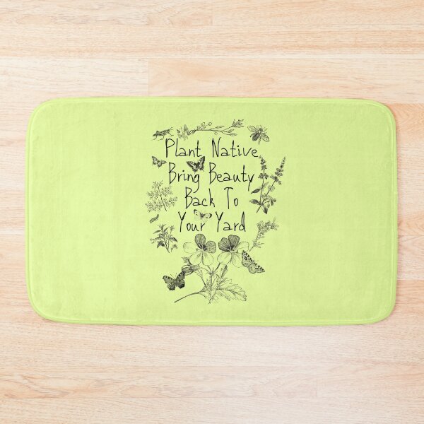 Item preview, Plant Native Bring Beauty Back To Your Yard Design designed and sold by EarthArtDesigns.