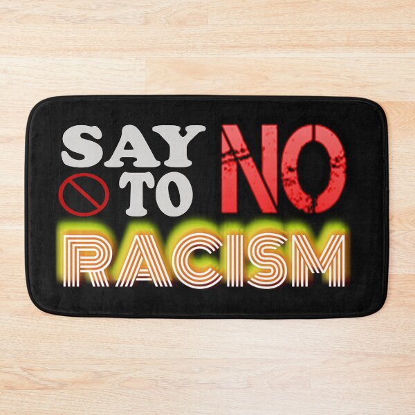 Item preview, Say No To Racism designed and sold by thersant.