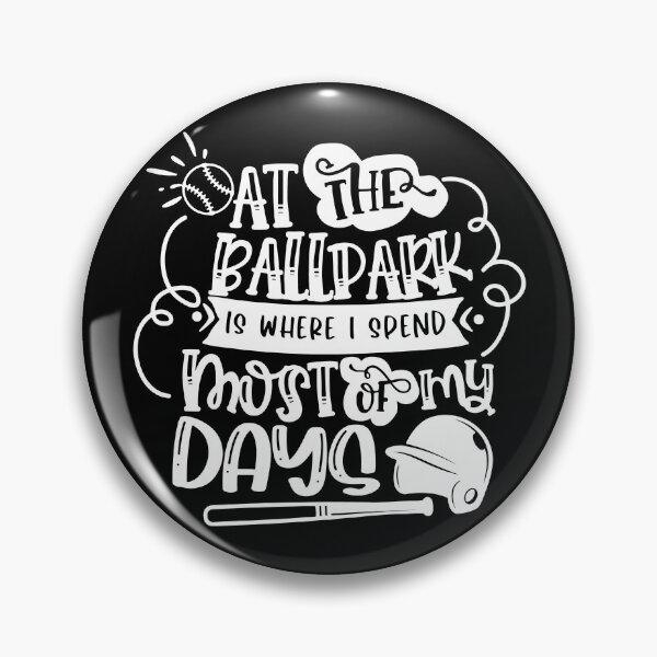 Item preview, At The Ballpark Is Where I Spend Most Of My Days Baseball designed and sold by ohmier.