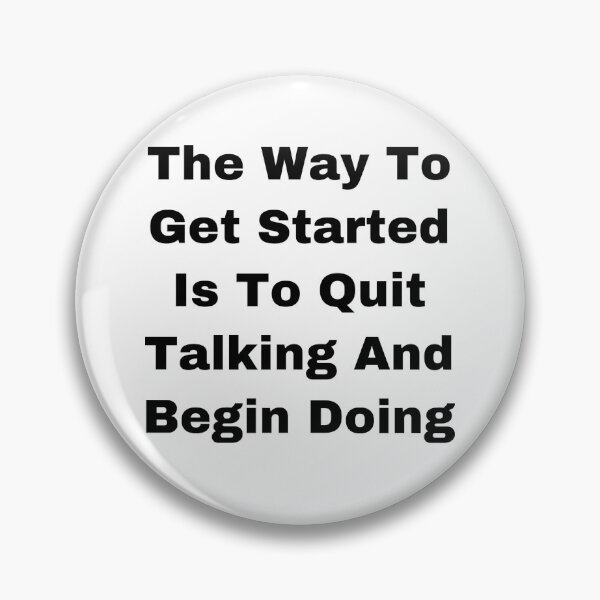 Item preview, I think the way to get started is to quit talking and begin doing designed and sold by Yeewen1234.