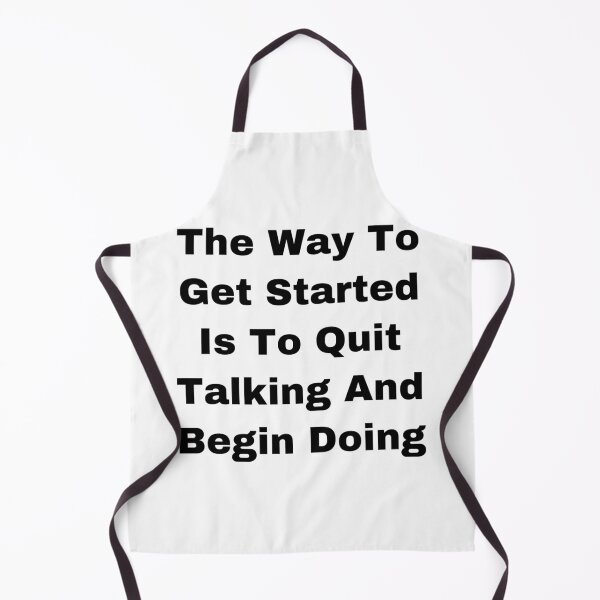 Item preview, I think the way to get started is to quit talking and begin doing designed and sold by Yeewen1234.