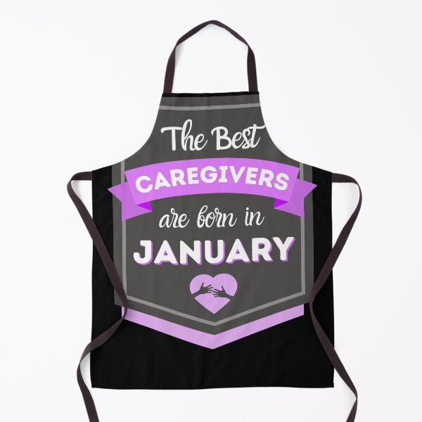Item preview, The Best Caregivers Are Born In January designed and sold by DocTeen.