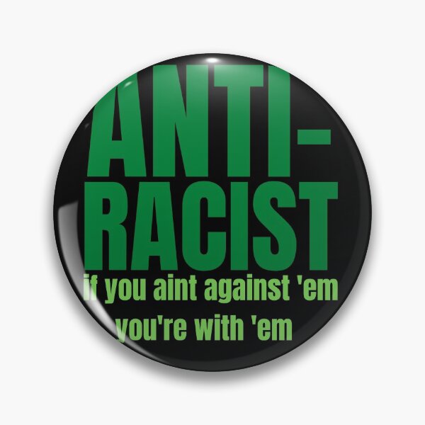 Item preview, Anti-racist if you aint against 'em... designed and sold by kwbord.