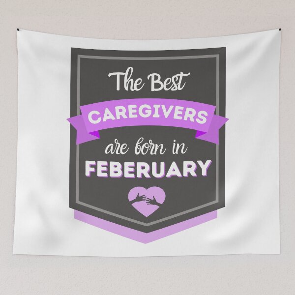 Item preview, The Best Caregivers Are Born In February designed and sold by DocTeen.