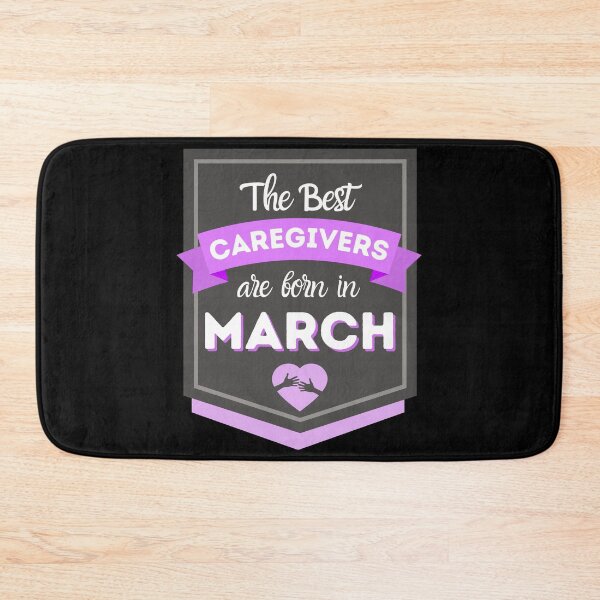 Item preview, The Best Caregivers Are Born In March designed and sold by DocTeen.