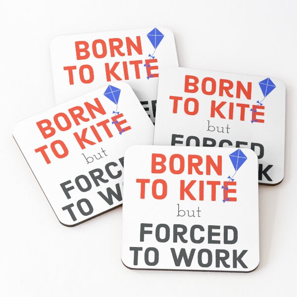 Item preview, I am Born To Kite Forced To Work designed and sold by PCpallavi.