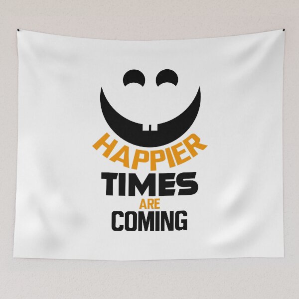 Item preview, Happier times are coming designed and sold by Chitrogiri.