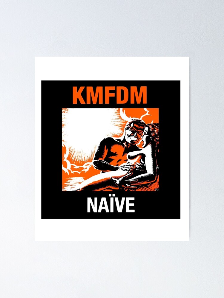 "KMFDM Naive Album Cover Music Industrial" Poster For Sale By XZephirx ...