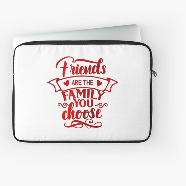 Friends Are The Family You Choose Red Laptop Sleeve