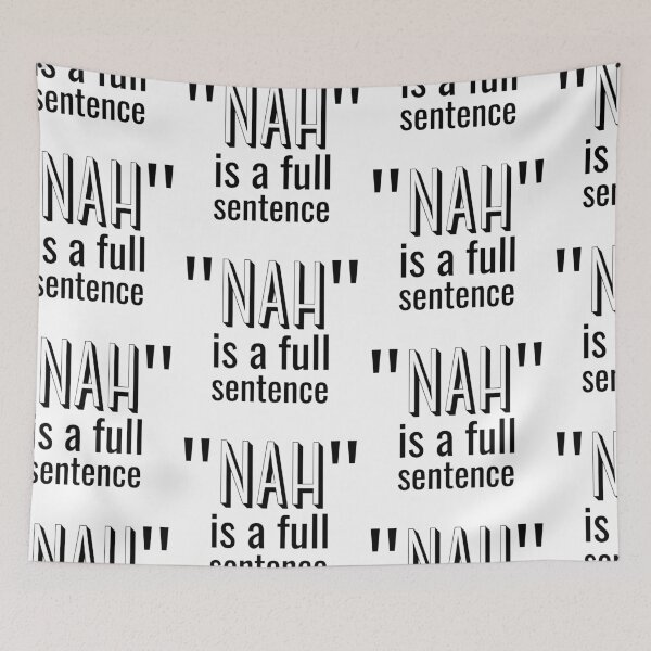 Item preview, No is a full sentence Black Bold Design designed and sold by SweetAndSpice.