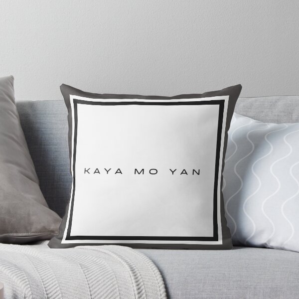 Item preview, Inspirational quote: kaya mo yan (you can do it) designed and sold by RaymundLeslie.