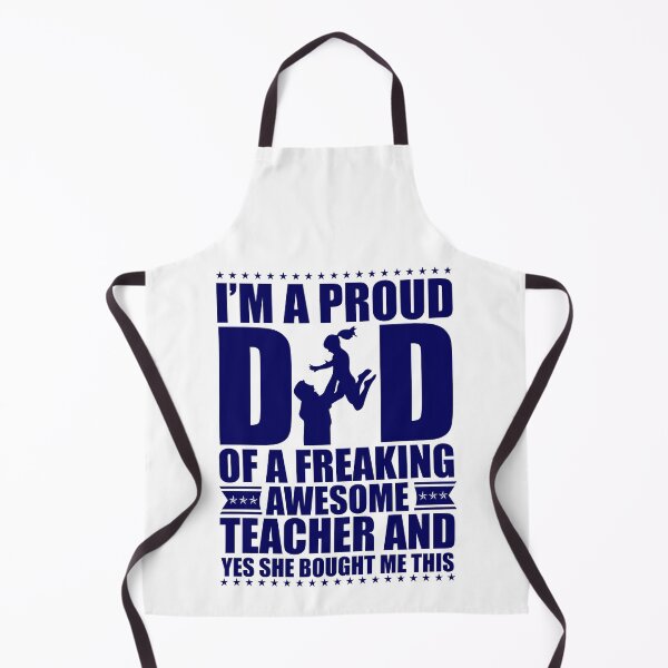 Item preview, I'm a proud Dad of a freaking awesome Teacher and Yes she bought me this designed and sold by TshirtStoreBD24.