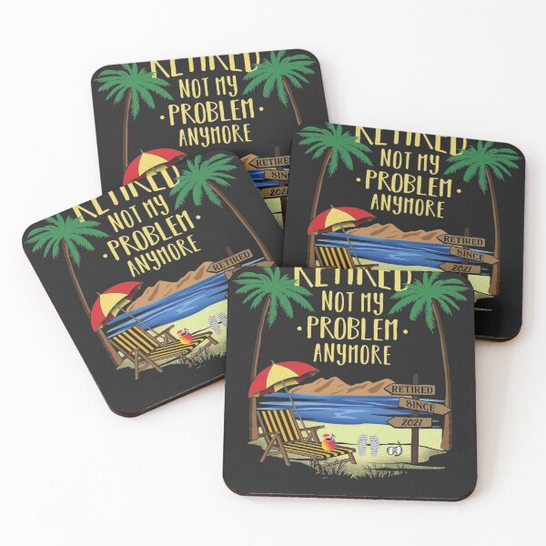 Item preview, Retired Not My Problem Anymore 2021 Retirement Gifts designed and sold by Faulkshop2.