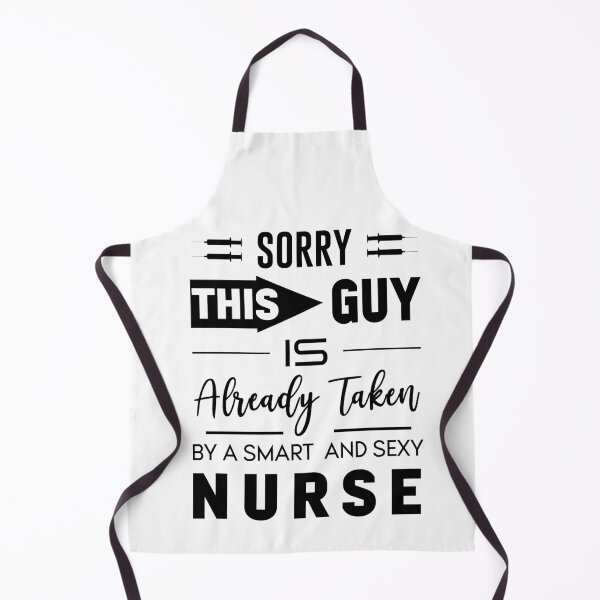 Item preview, Sorry this guy is already taken by a smart and sexy nurse white designed and sold by BestUncommonTee.