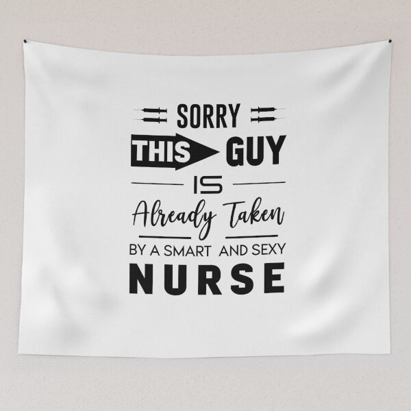 Item preview, Sorry this guy is already taken by a smart and sexy nurse white designed and sold by BestUncommonTee.