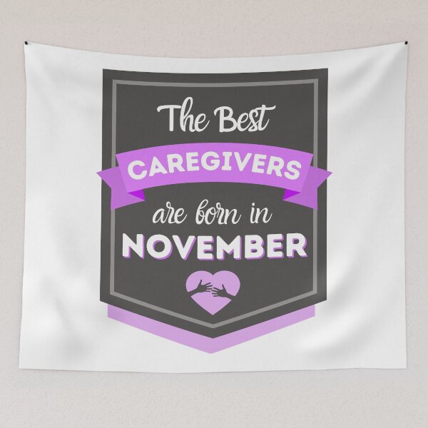Item preview, The Best Caregivers Are Born In November designed and sold by DocTeen.