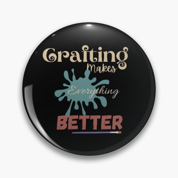 Item preview, Crafting makes everything better designed and sold by Simi2020.